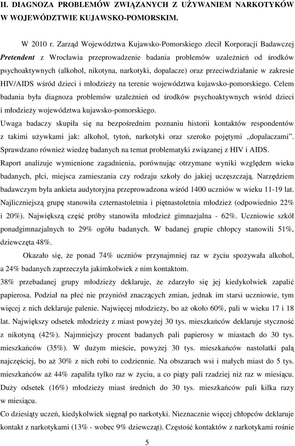 dopalacze) oraz przeciwdziałanie w zakresie HIV/AIDS wśród dzieci i młodzieŝy na terenie województwa kujawsko-pomorskiego.