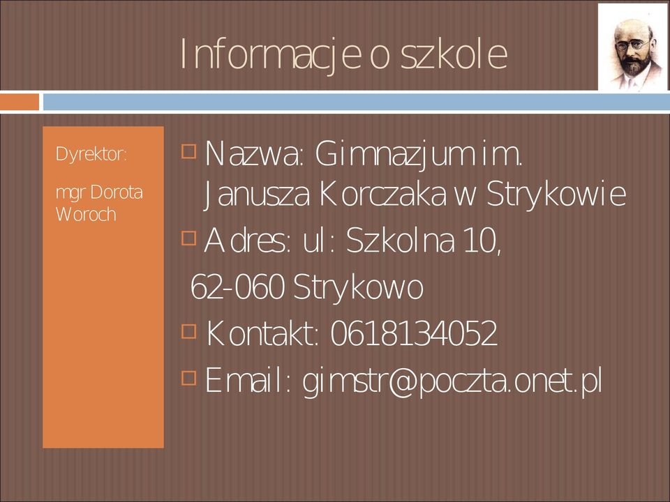 Janusza Korczaka w Strykowie Adres: ul: