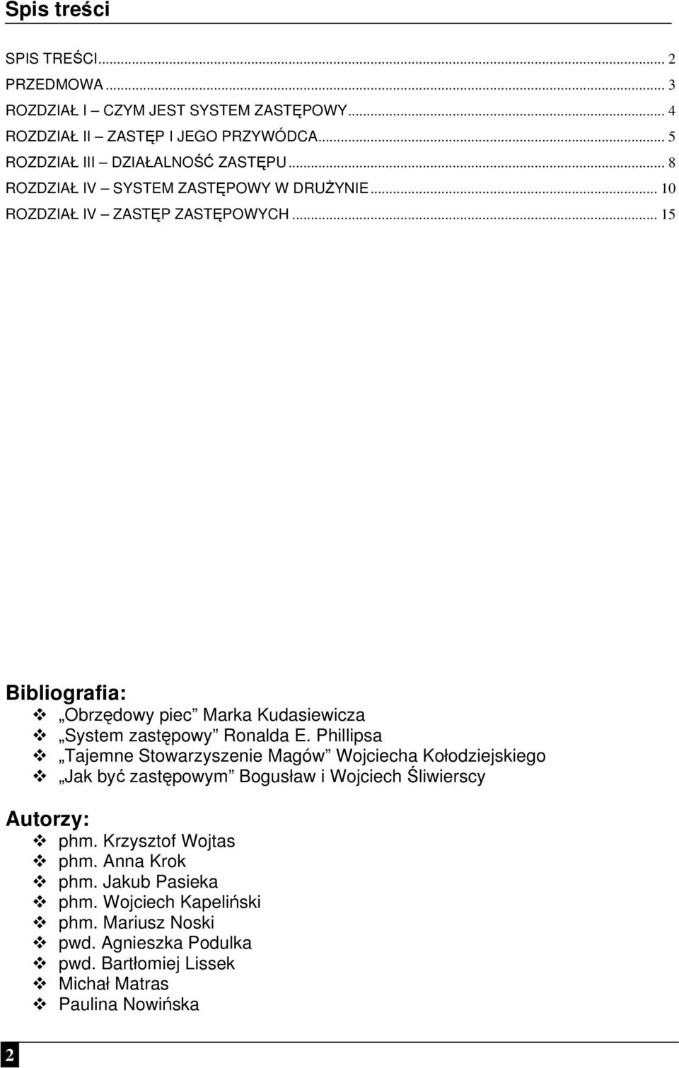 .. 15 Bibliografia: Obrzędowy piec Marka Kudasiewicza System zastępowy Ronalda E.