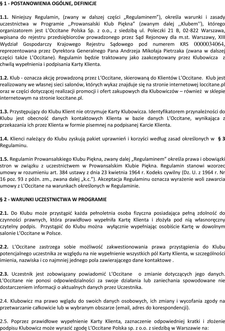 L Occitane Polska Sp. z o.o., z siedzibą ul. Poleczki 21 B, 02-822 Warszawa, wpisana do rejestr