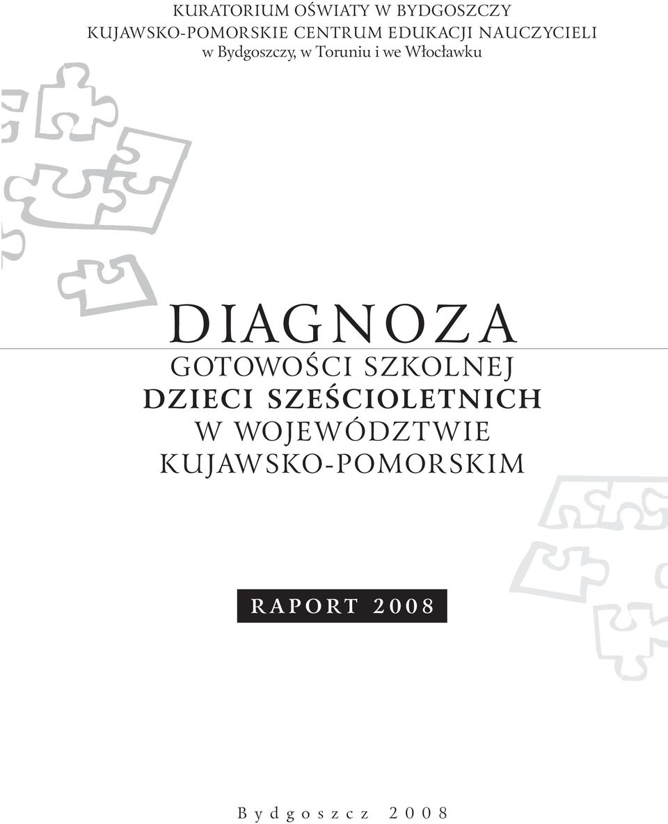 DIAGNOZA GOTOWOŚCI SZKOLNEJ DZIECI SZEŚCIOLETNICH W