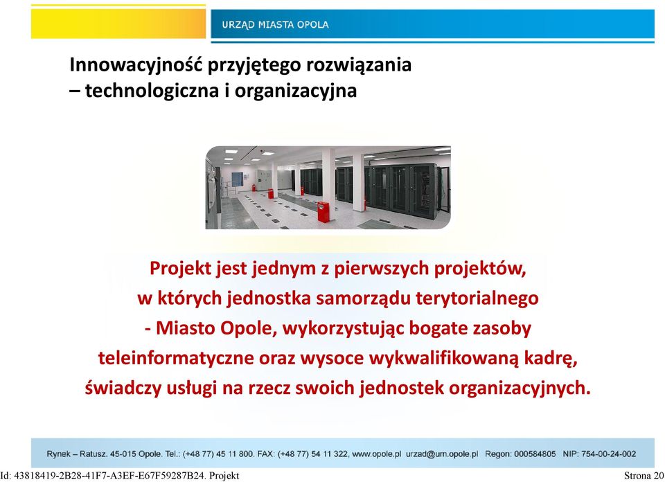 wykorzystując bogate zasoby teleinformatyczne oraz wysoce wykwalifikowaną kadrę, świadczy