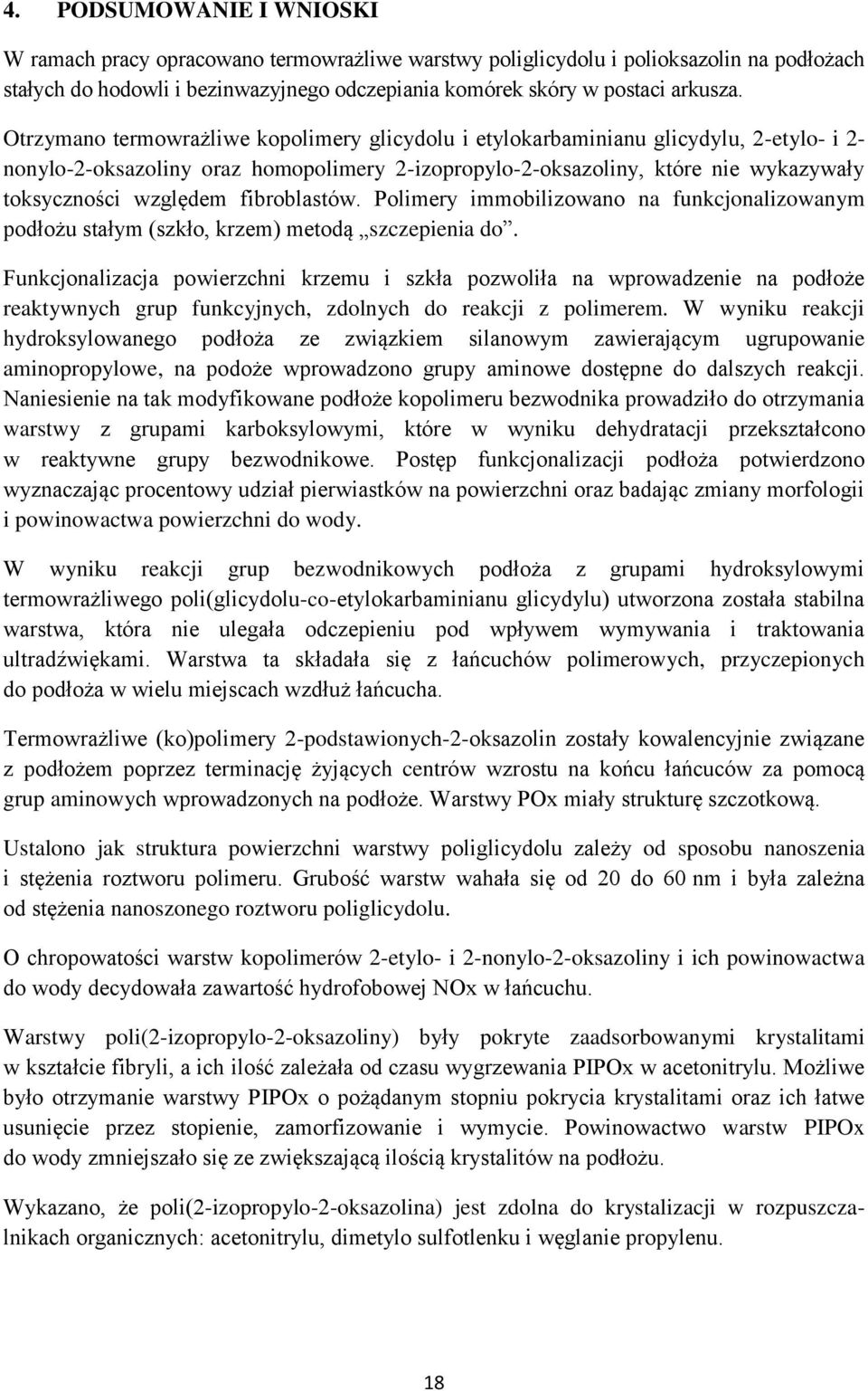 fibroblastów. Polimery immobilizowano na funkcjonalizowanym podłożu stałym (szkło, krzem) metodą szczepienia do.