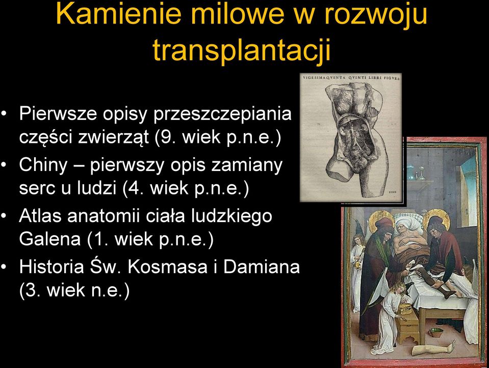 wiek p.n.e.) Atlas anatomii ciała ludzkiego Galena (1. wiek p.n.e.) Historia Św.