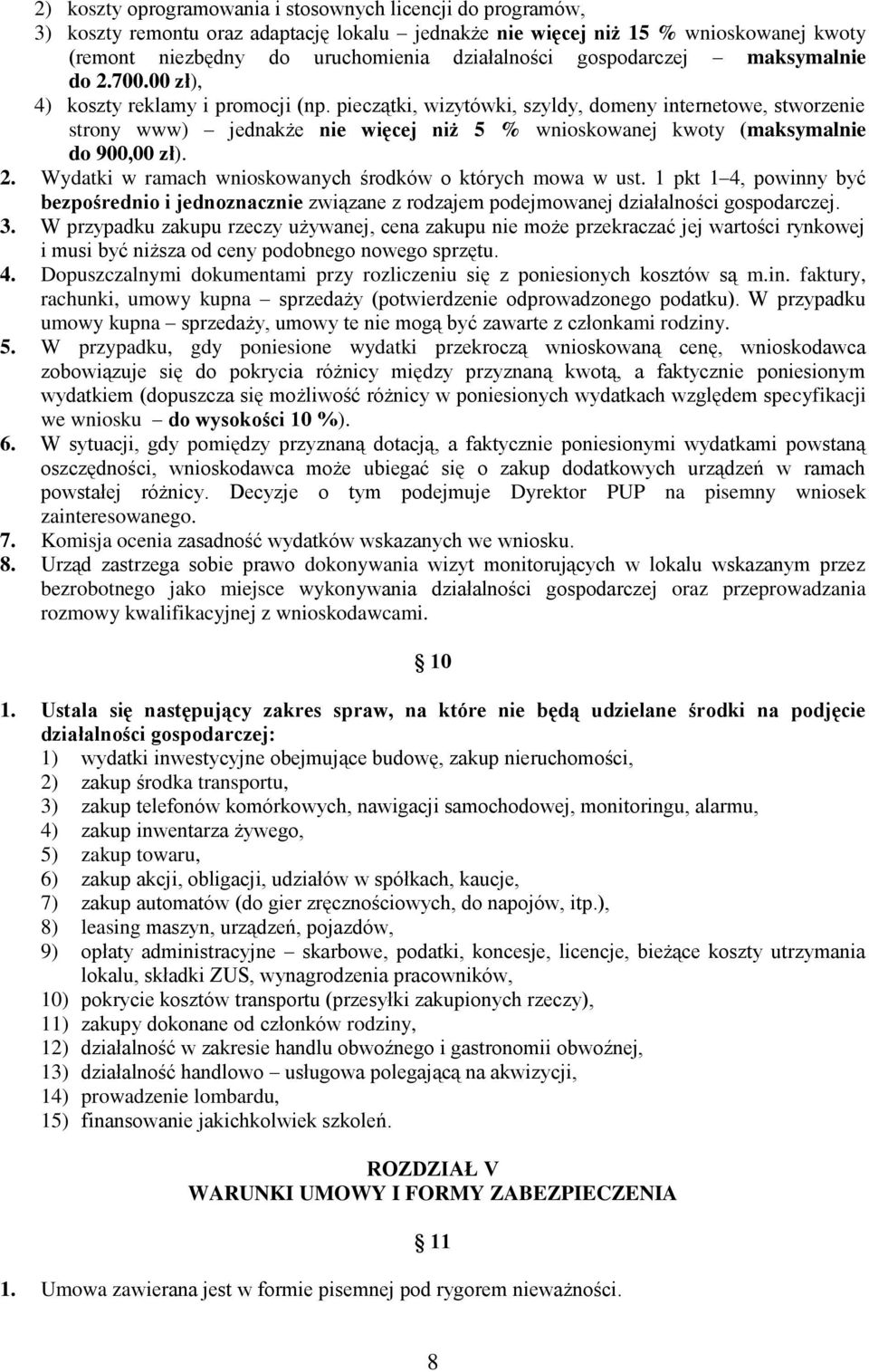 pieczątki, wizytówki, szyldy, domeny internetowe, stworzenie strony www) jednakże nie więcej niż 5 % wnioskowanej kwoty (maksymalnie do 900,00 zł). 2.