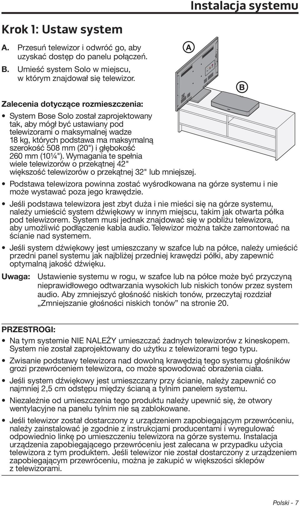 (20") i głębokość 260 mm (10¼"). Wymagania te spełnia wiele telewizorów o przekątnej 42" większość telewizorów o przekątnej 32" lub mniejszej.