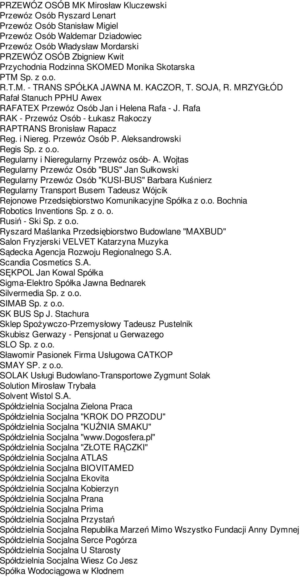 Rafa RAK - Przewóz Osób - Łukasz Rakoczy RAPTRANS Bronisław Rapacz Reg. i Niereg. Przewóz Osób P. Aleksandrowski Regis Sp. z o.o. Regularny i Nieregularny Przewóz osób- A.