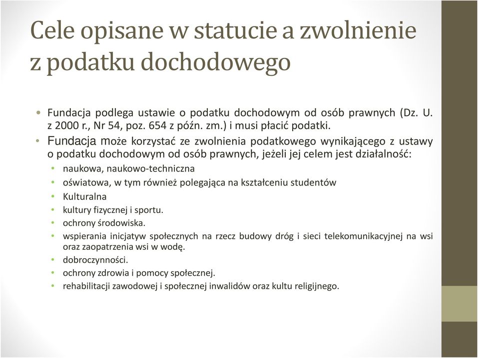 oświatowa, w tym również polegająca na kształceniu studentów Kulturalna kultury fizycznej i sportu. ochrony środowiska.
