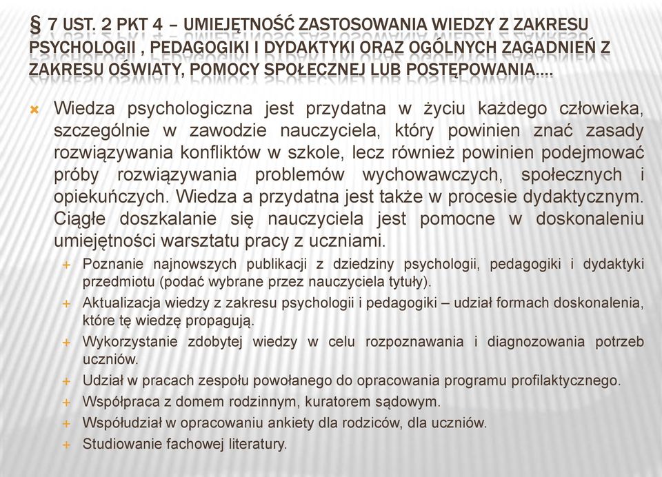 próby rozwiązywania problemów wychowawczych, społecznych i opiekuńczych. Wiedza a przydatna jest także w procesie dydaktycznym.