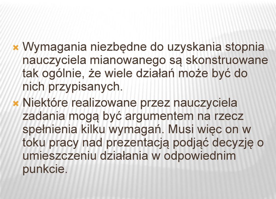 Niektóre realizowane przez nauczyciela zadania mogą być argumentem na rzecz spełnienia