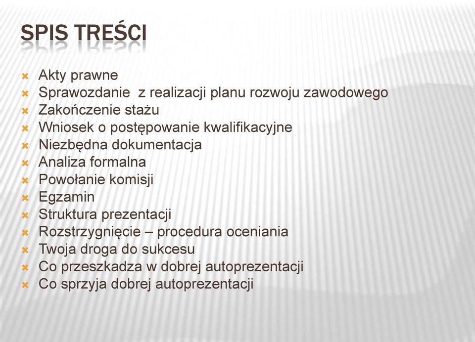 Powołanie komisji Egzamin Struktura prezentacji Rozstrzygnięcie procedura oceniania