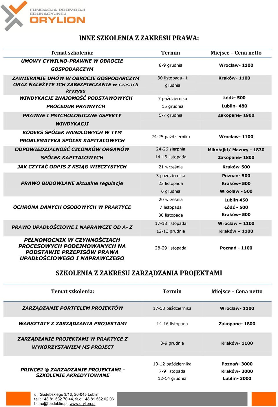 PROBLEMATYKA SPÓŁEK KAPITAŁOWYCH ODPOWIEDZIALNOŚĆ CZŁONKÓW ORGANÓW SPÓŁEK KAPITAŁOWYCH 5-7 grudnia Zakopane- 1900 Wrocław- 1100 24-26 sierpnia Mikołajki/ Mazury - 1830 14-16 listopada JAK CZYTAĆ