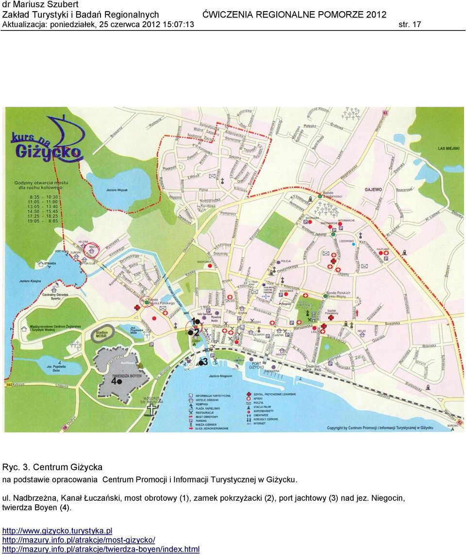 Nadbrzeżna, Kanał Łuczański, most obrotowy (1), zamek pokrzyżacki (2), port jachtowy (3) nad jez.