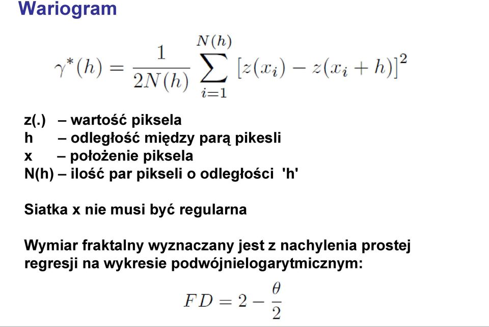 piksela N(h) ilość par pikseli o odległości 'h' Siatka x nie