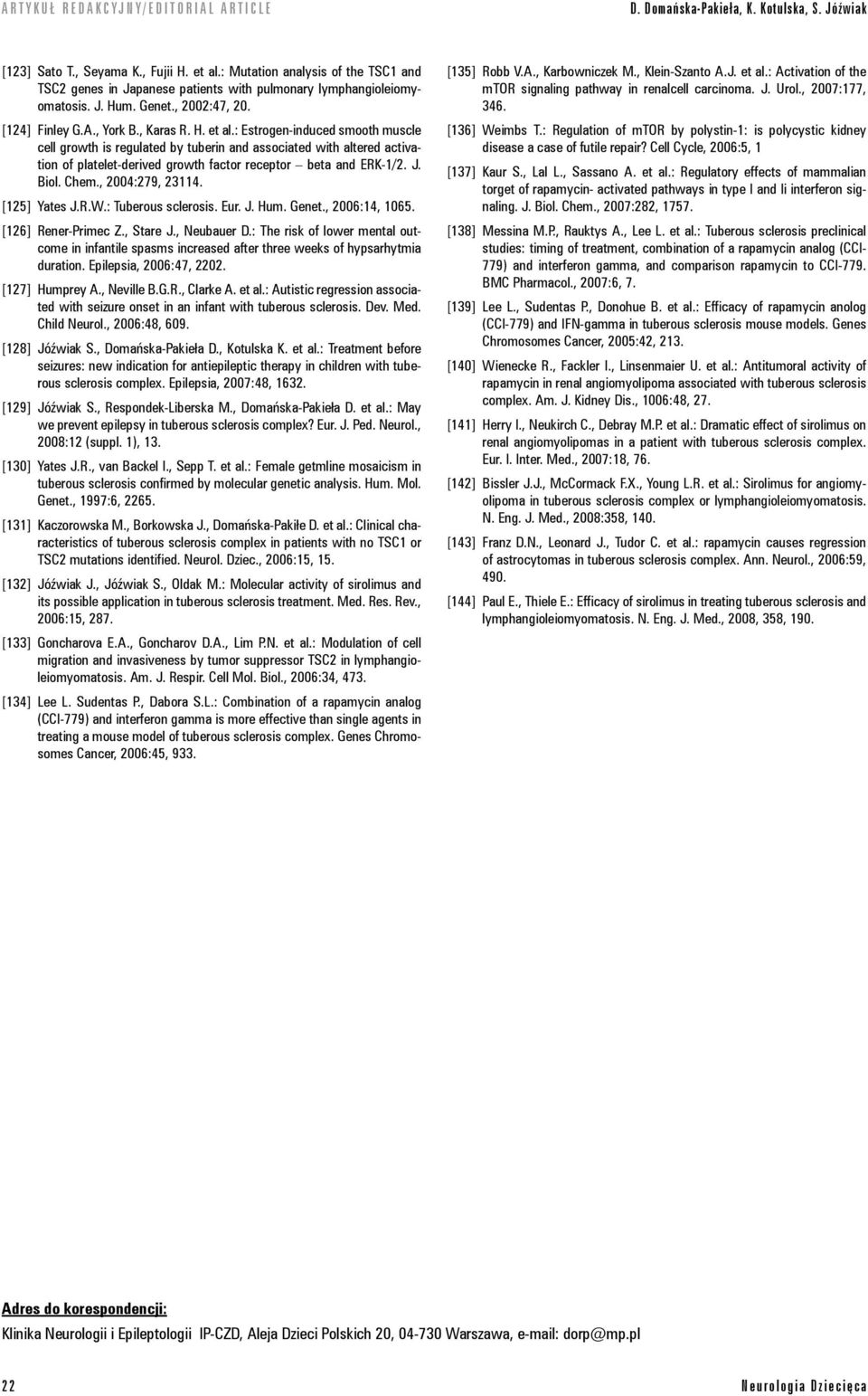 : Estrogen-induced smooth muscle cell growth is regulated by tuberin and associated with altered activation of platelet-derived growth factor receptor beta and ERK-1/2. J. Biol. Chem.