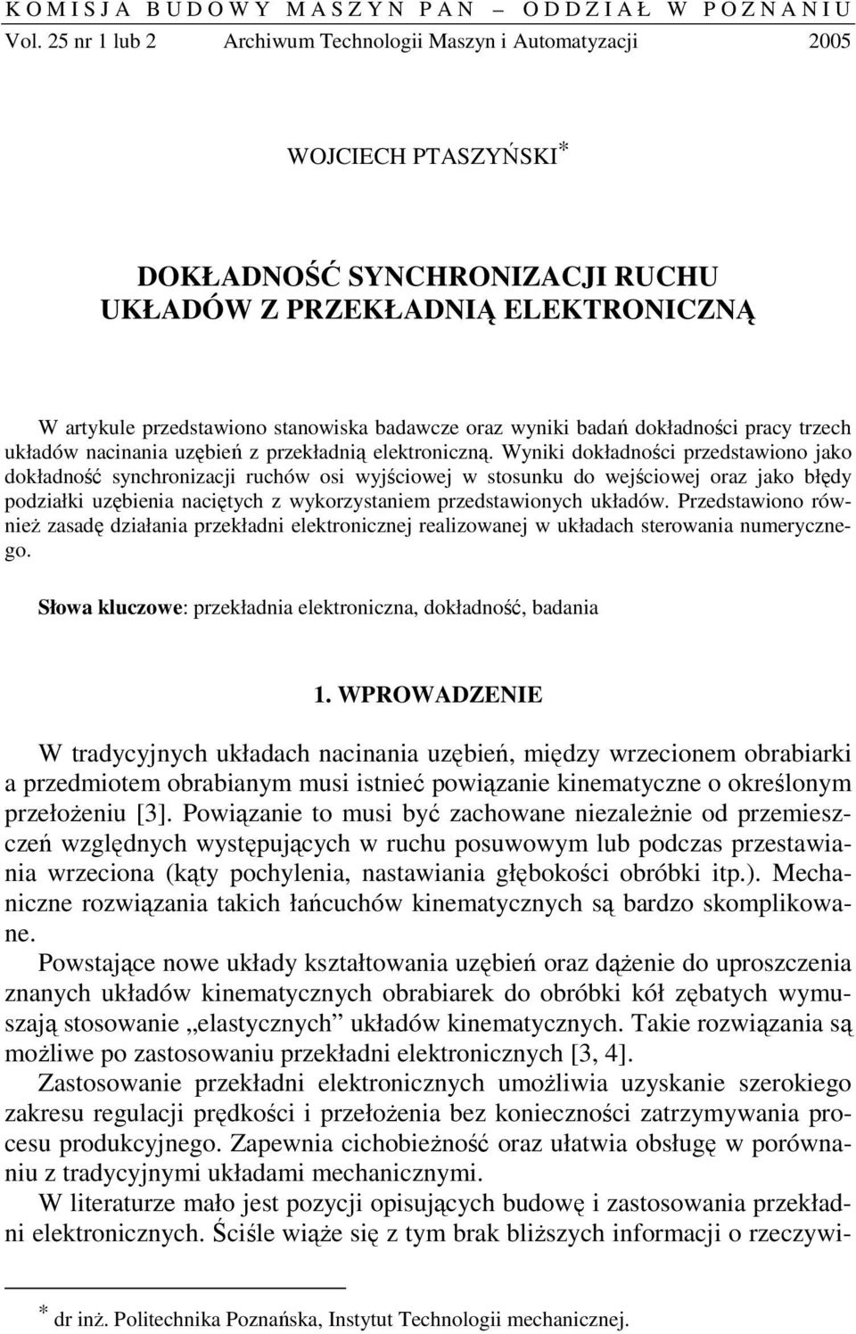 wyniki badań dokładności pracy trzech układów nacinania uzębień z przekładnią elektroniczną.