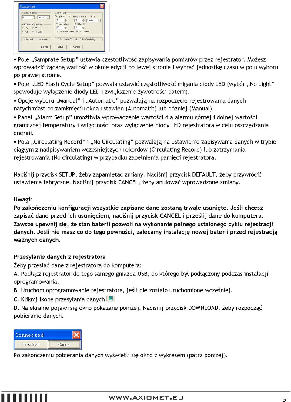 Pole LED Flash Cycle Setup pozwala ustawić częstotliwość migania diody LED (wybór No Light spowoduje wyłączenie diody LED i zwiększenie żywotności baterii).