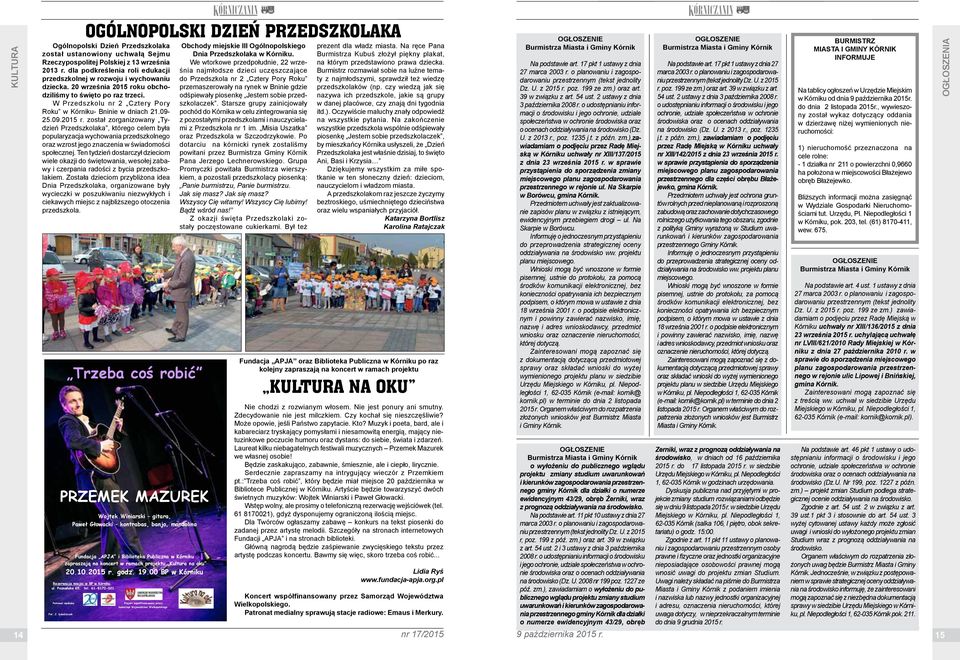 W Przedszkolu nr 2 Cztery Pory Roku w Kórniku- Bninie w dniach 21.09-25.09.2015 r.