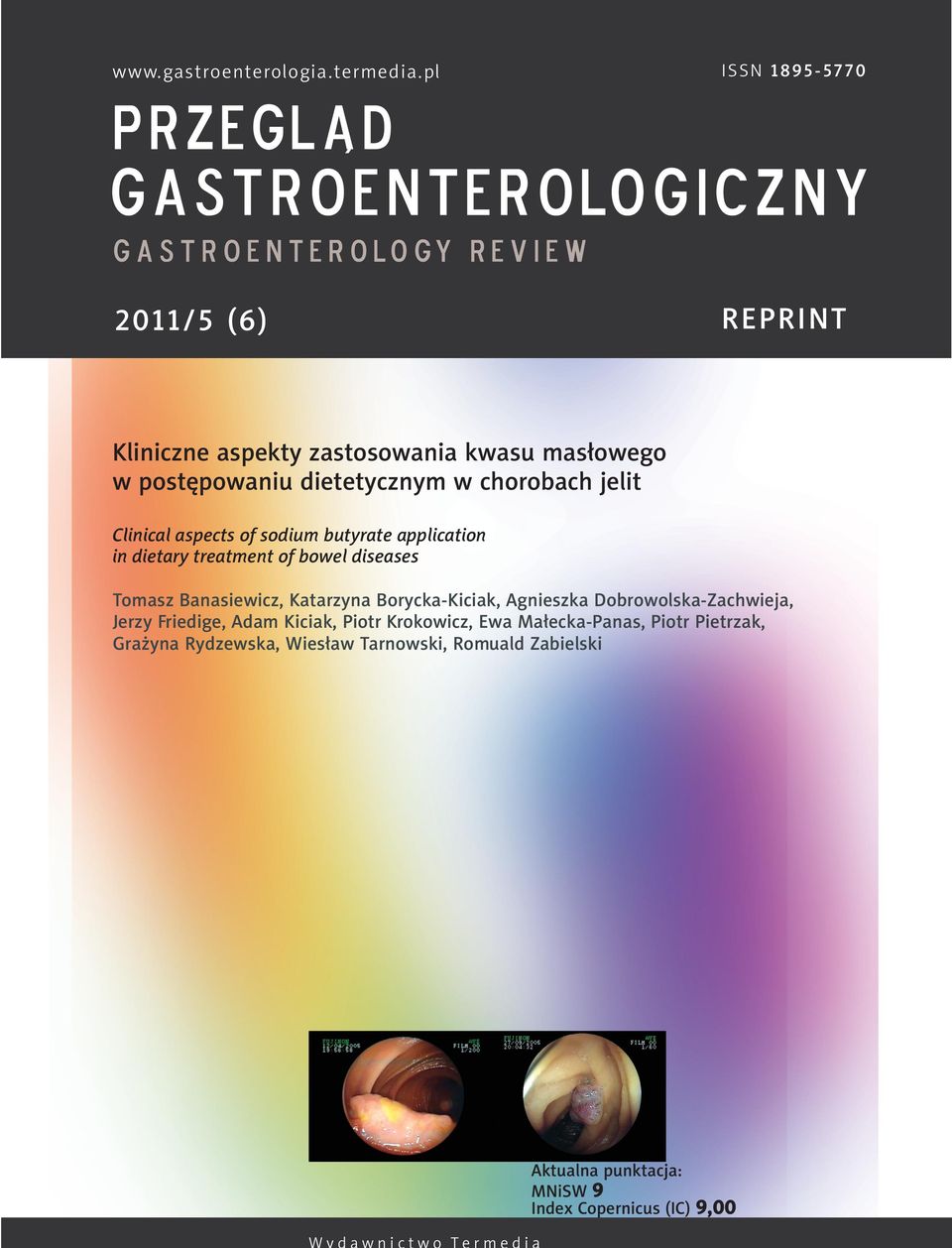 Clinical aspects of sodium butyrate application in dietary treatment of bowel diseases Tomasz Banasiewicz, Katarzyna