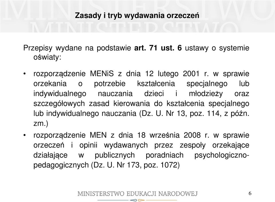 w sprawie orzekania o potrzebie kształcenia specjalnego lub indywidualnego nauczania dzieci i młodzieży oraz szczegółowych zasad kierowania do