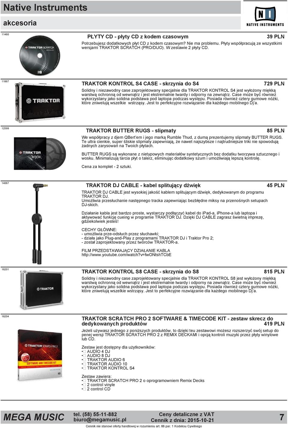 11867 TRAKTOR KONTROL S4 CASE skrzynia do S4 729 PLN Solidny i niezawodny case zaprojektowany specjalnie dla TRAKTOR KONTROL S4 jest wyłożony miękką warstwą ochronną od wewnątrz i jest ekstremalnie