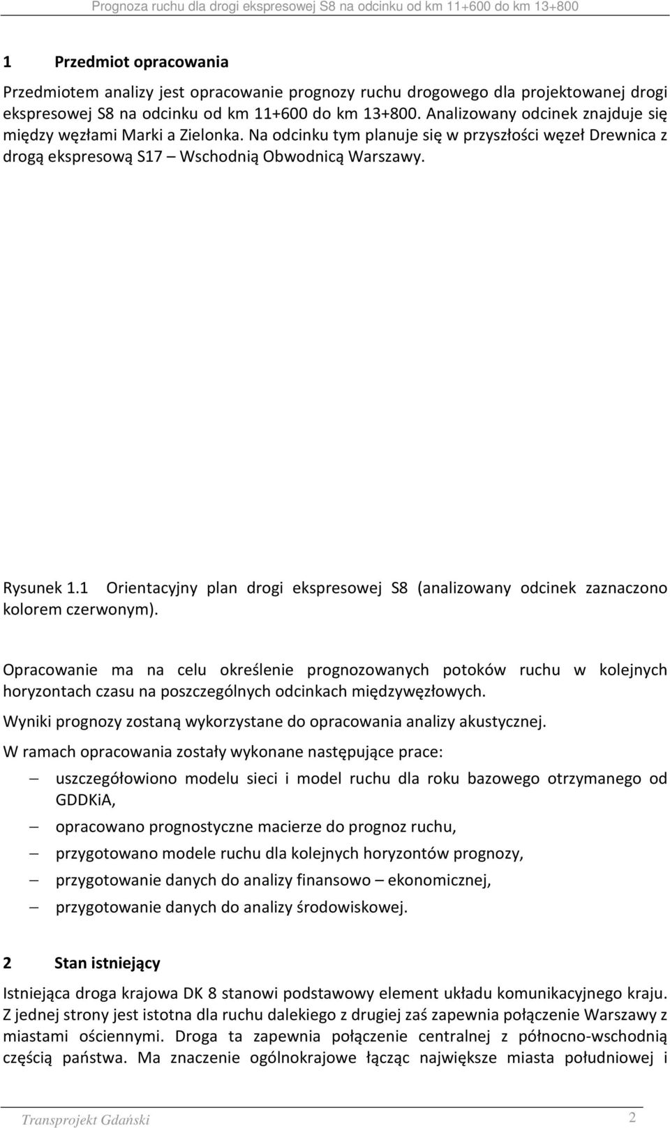 1 Orientacyjny plan drogi ekspresowej S8 (analizowany odcinek zaznaczono kolorem czerwonym).