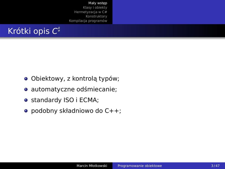 standardy ISO i ECMA; podobny składniowo