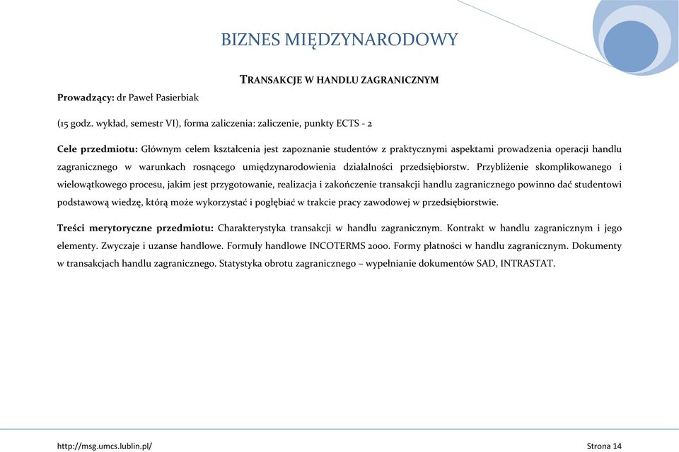 zagranicznego w warunkach rosnącego umiędzynarodowienia działalności przedsiębiorstw.