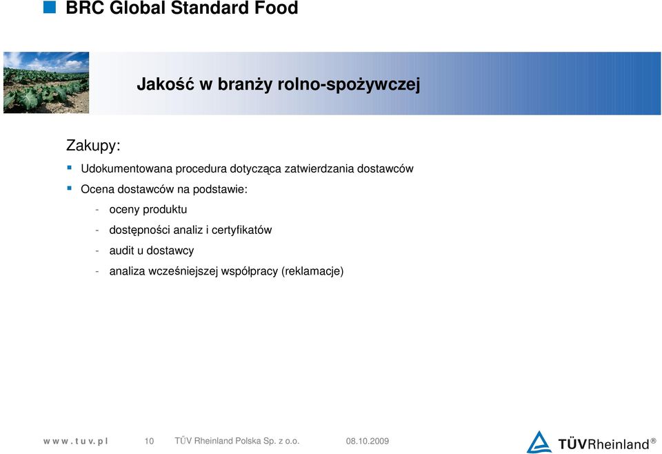 podstawie: - oceny produktu - dostępności analiz i