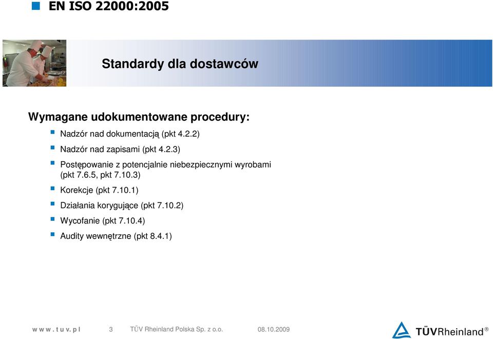 2) Nadzór nad zapisami (pkt 4.2.3) Postępowanie z potencjalnie niebezpiecznymi wyrobami (pkt 7.