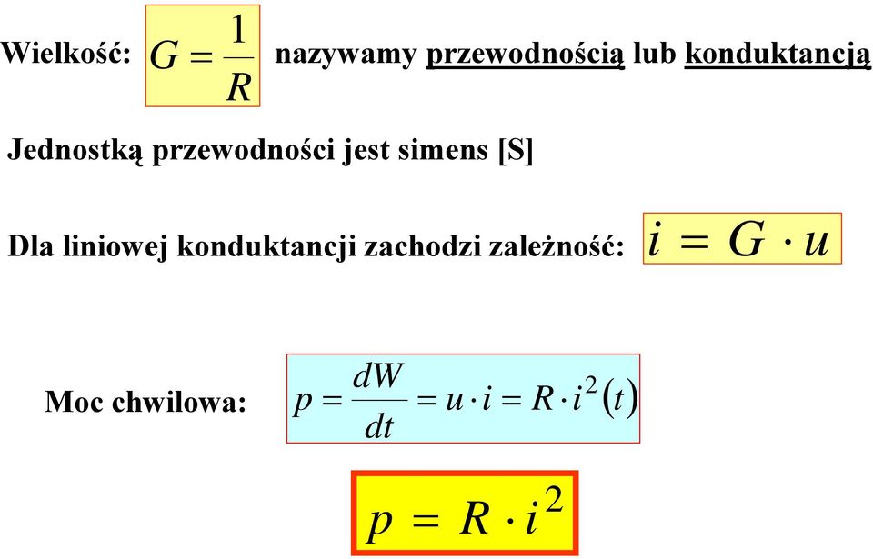 konduktancją Dla liniowej konduktancji zachodzi