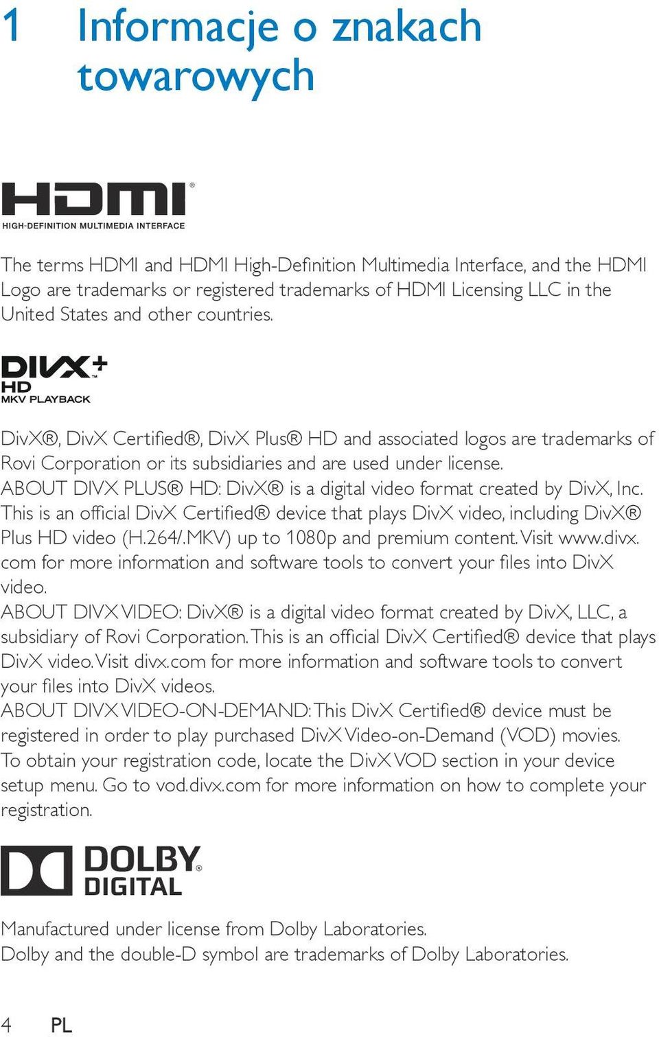 ABOUT DIVX PLUS HD: DivX is a digital video format created by DivX, Inc. This is an official DivX Certified device that plays DivX video, including DivX Plus HD video (H.264/.