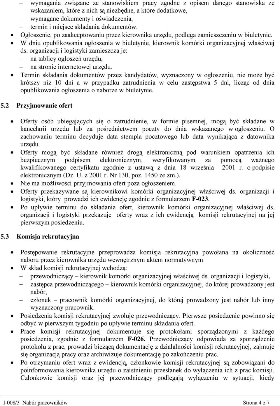 organizacji i logistyki zamieszcza je: na tablicy ogłoszeń urzędu, na stronie internetowej urzędu.