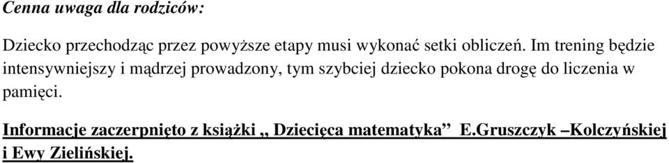 Im trening będzie intensywniejszy i mądrzej prowadzony, tym szybciej dziecko