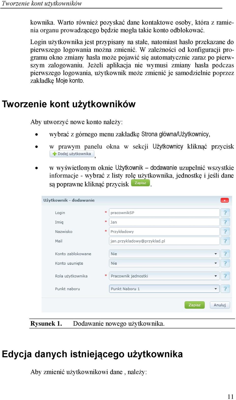 W zależności od konfiguracji programu okno zmiany hasła może pojawić się automatycznie zaraz po pierwszym zalogowaniu.