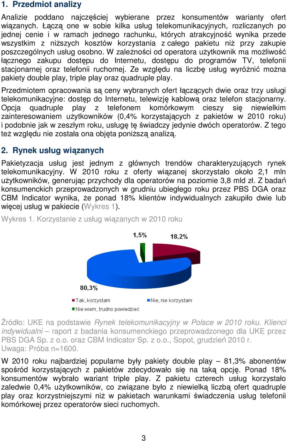 pakietu niŝ przy zakupie poszczególnych usług osobno.