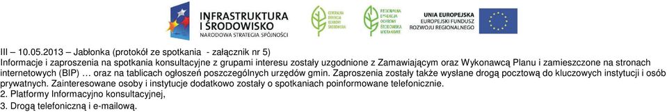 uzgodnione z Zamawiającym oraz Wykonawcą Planu i zamieszczone na stronach internetowych (BIP) oraz na tablicach ogłoszeń poszczególnych