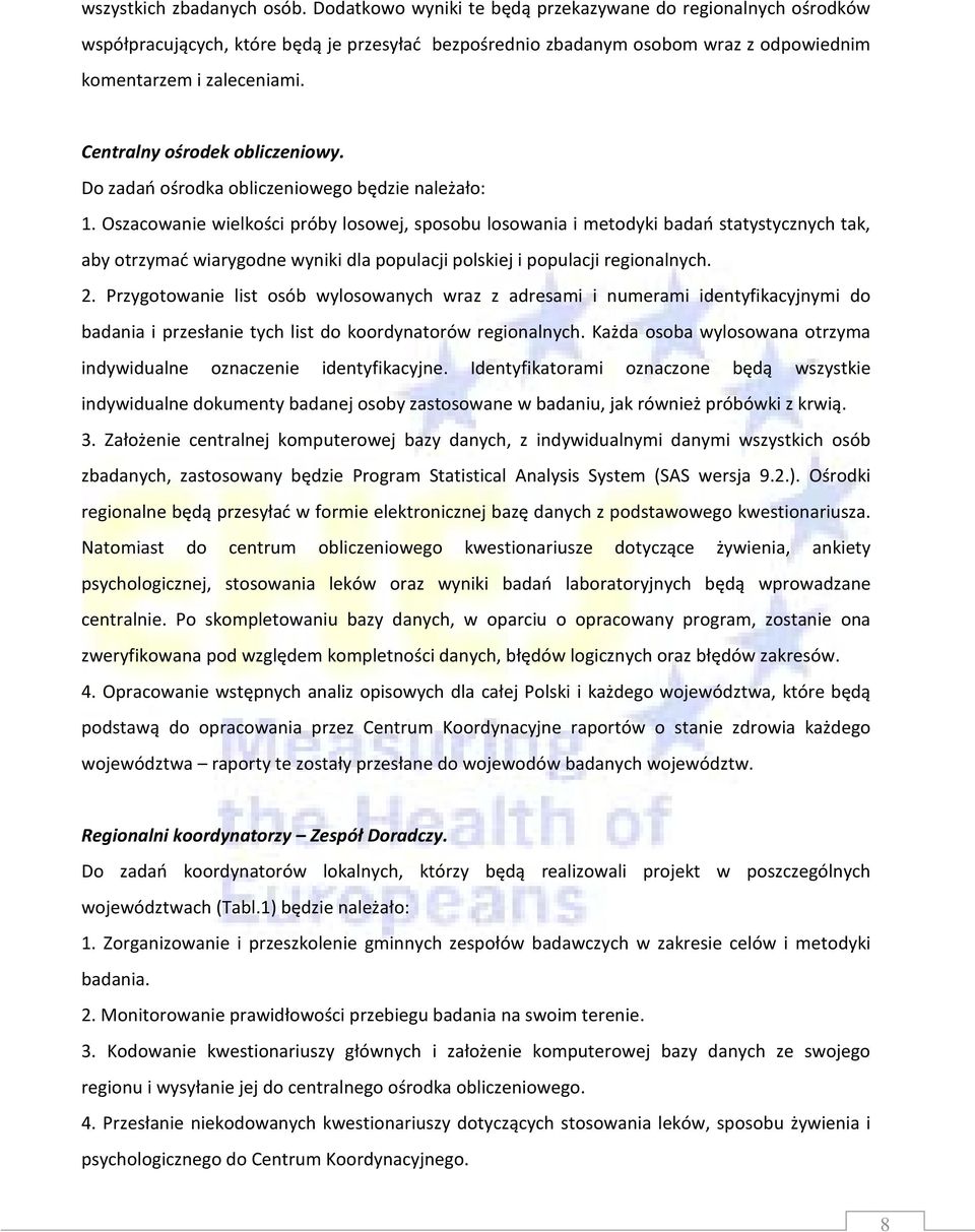 Centralny ośrodek obliczeniowy. Do zadań ośrodka obliczeniowego będzie należało: 1.