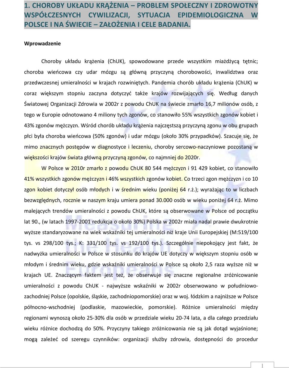 umieralności w krajach rozwiniętych. Pandemia chorób układu krążenia (ChUK) w coraz większym stopniu zaczyna dotyczyć także krajów rozwijających się.