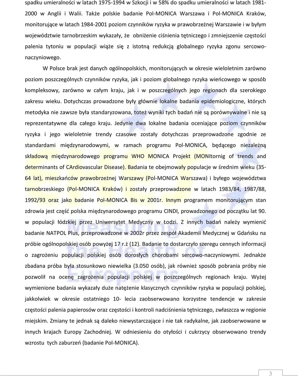 obniżenie ciśnienia tętniczego i zmniejszenie częstości palenia tytoniu w populacji wiąże się z istotną redukcją globalnego ryzyka zgonu sercowonaczyniowego.