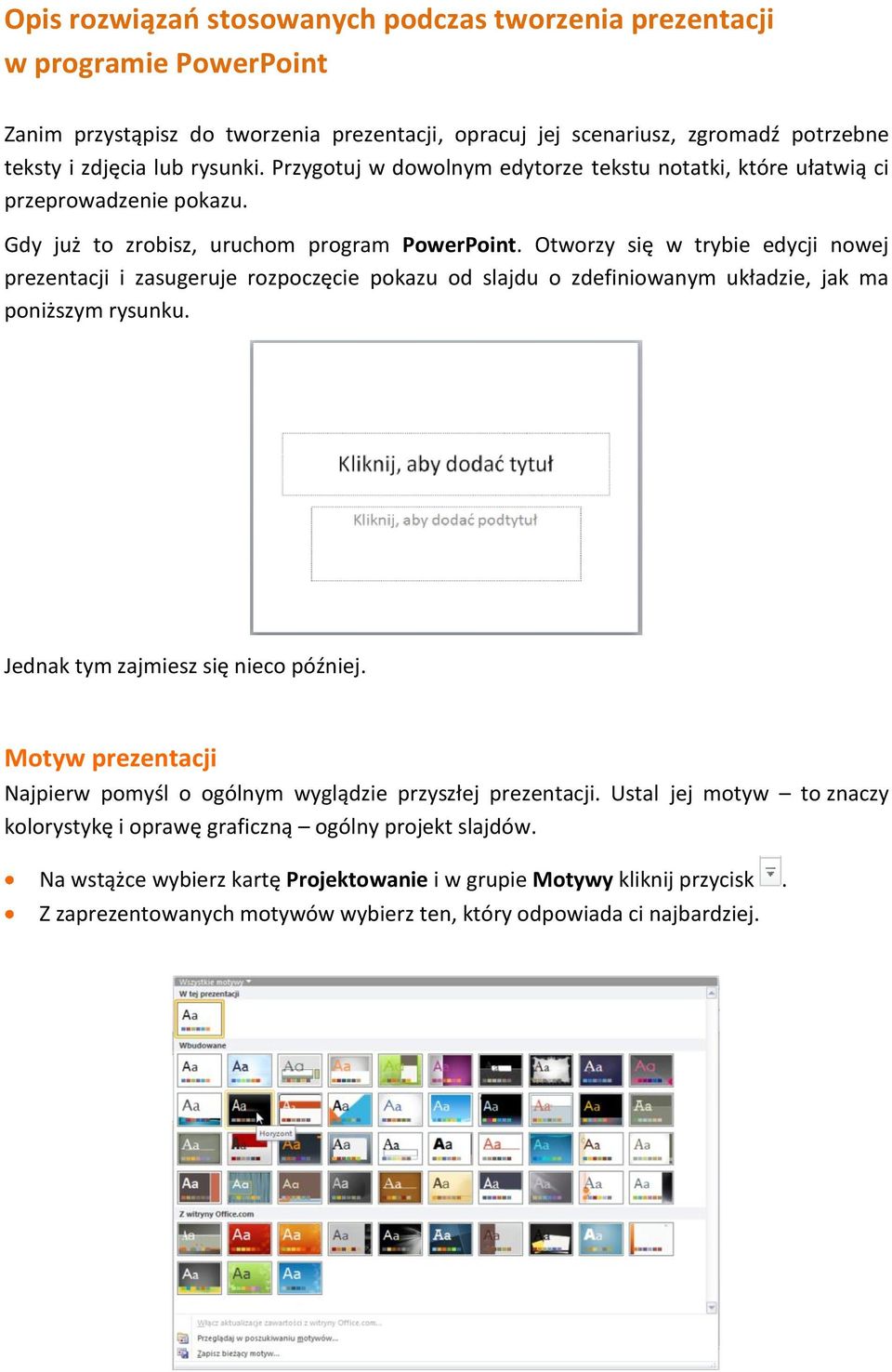 Otworzy się w trybie edycji nowej prezentacji i zasugeruje rozpoczęcie pokazu od slajdu o zdefiniowanym układzie, jak ma poniższym rysunku. Jednak tym zajmiesz się nieco później.