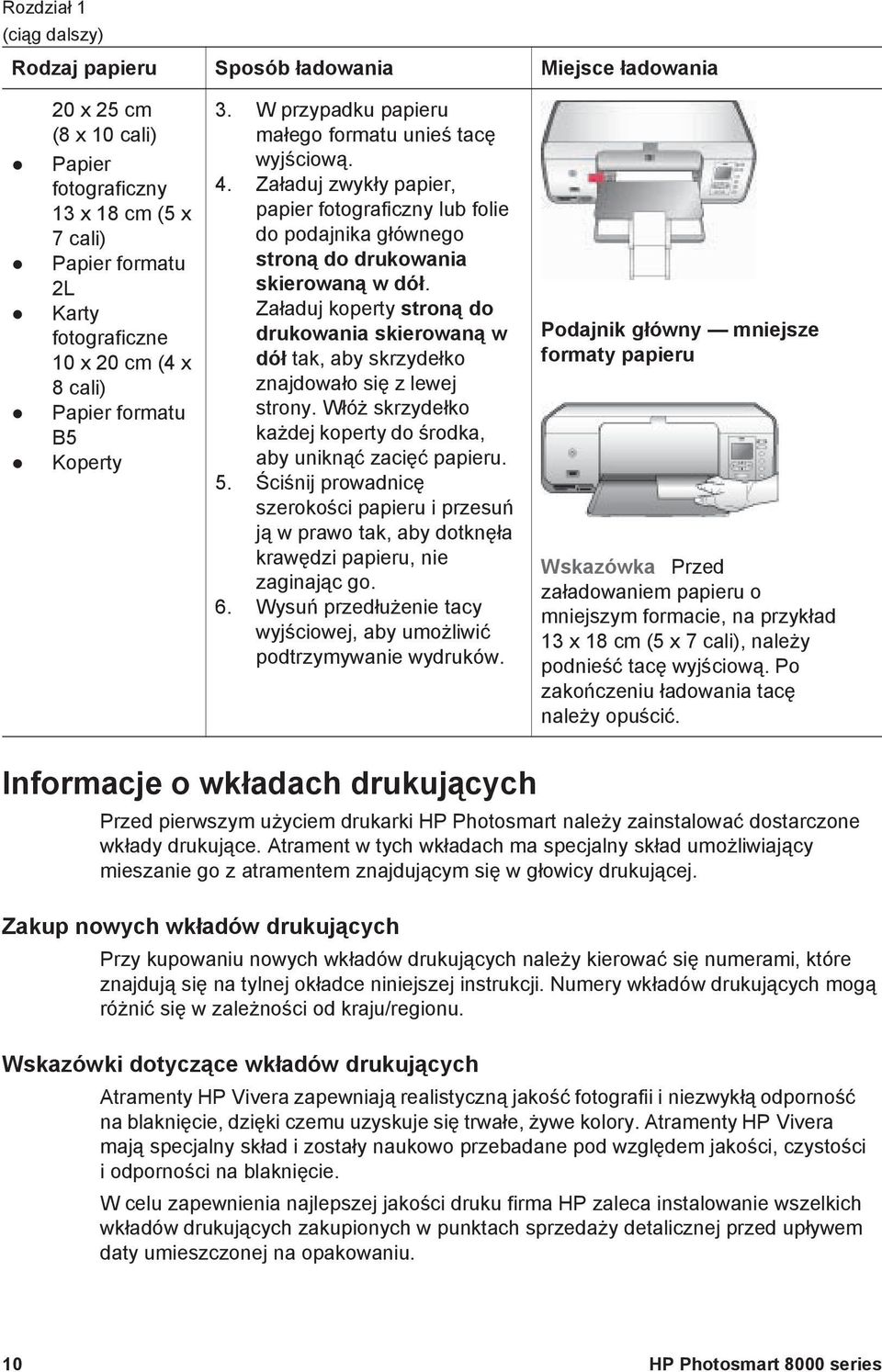 Załaduj zwykły papier, papier fotograficzny lub folie do podajnika głównego stroną do drukowania skierowaną w dół.