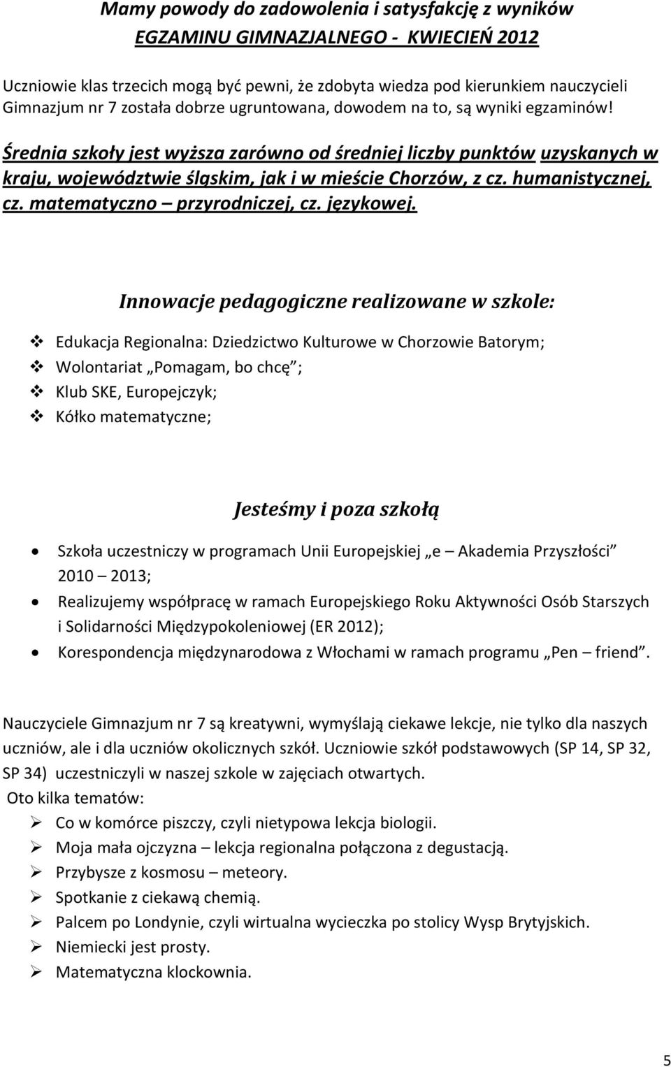 humanistycznej, cz. matematyczno przyrodniczej, cz. językowej.