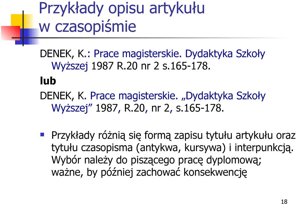 Dydaktyka Szkoły Wyższej 1987, R.20, nr 2, s.165-178.