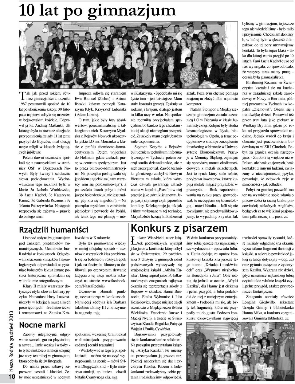 Andrzej Maślanka, dla którego była to również okazja do przypomnienia, że gdy 11 lat temu przybył do Bojszów, miał okazję uczyć religii w klasach świętujących jubileusz.