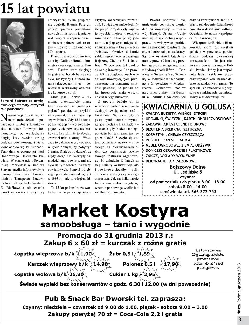 listopada. Tego dnia wręczono jej tytuł Honorowego Obywatela Powiatu.