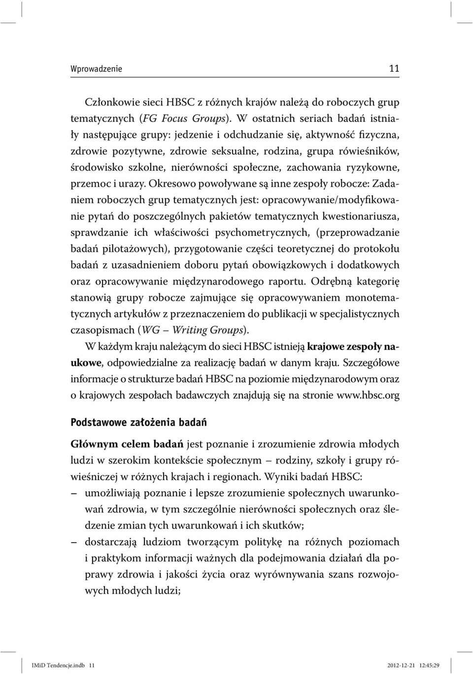 społeczne, zachowania ryzykowne, przemoc i urazy.