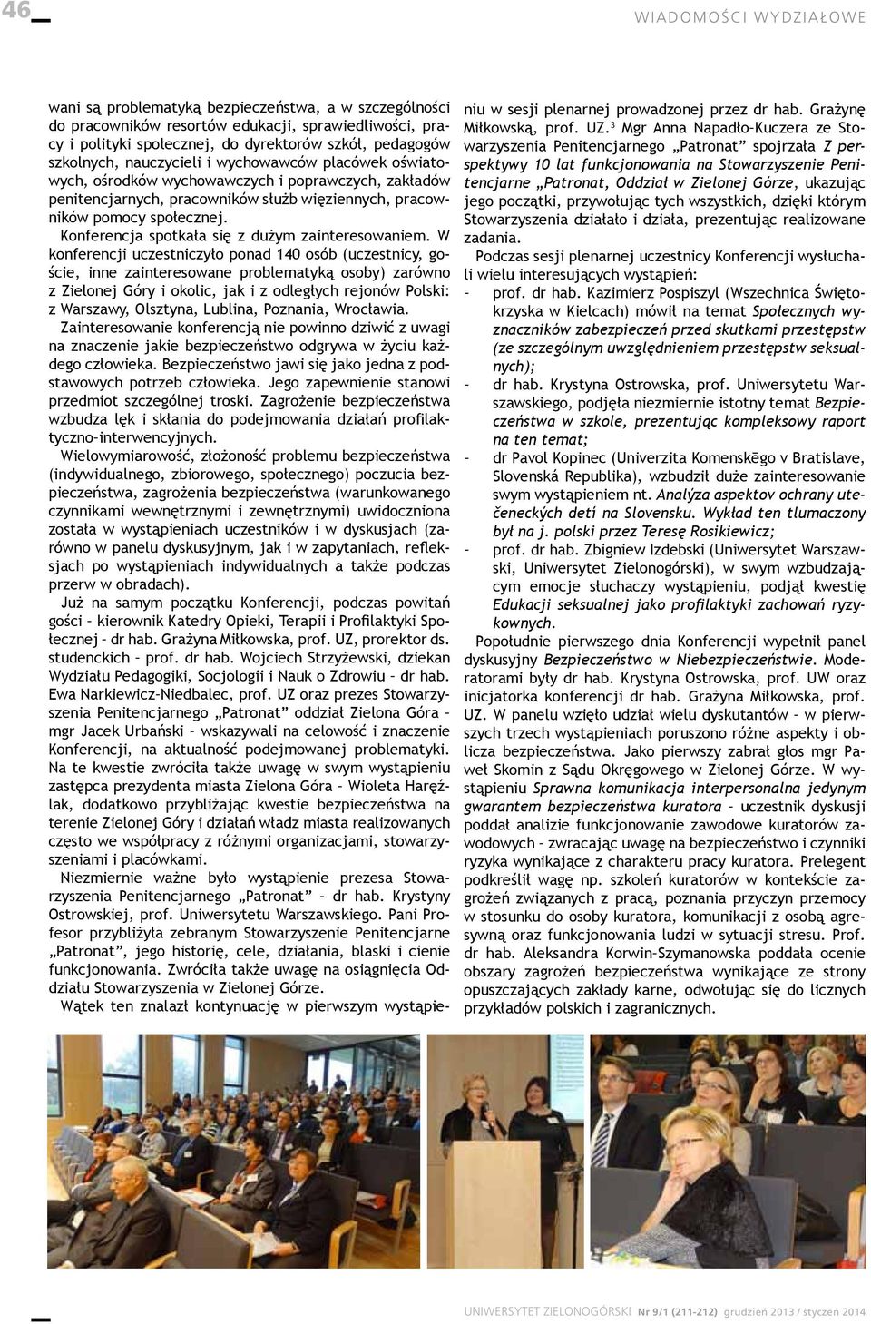Konferencja spotkała się z dużym zainteresowaniem.