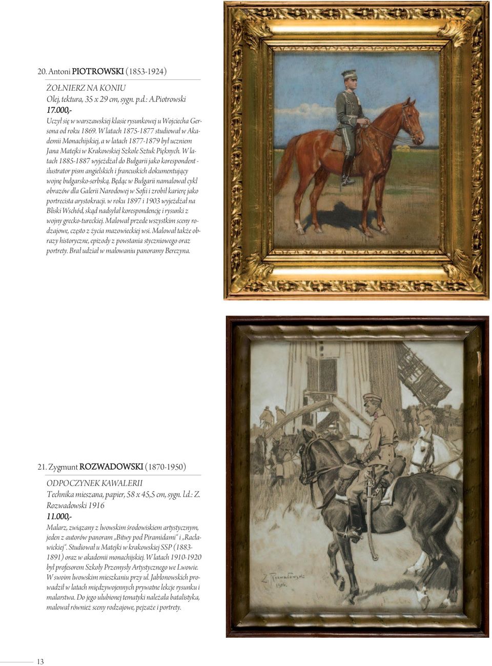 W latach 1885-1887 wyjeżdżał do Bułgarii jako korespondent - ilustrator pism angielskich i francuskich dokumentujący wojnę bułgarsko-serbską.