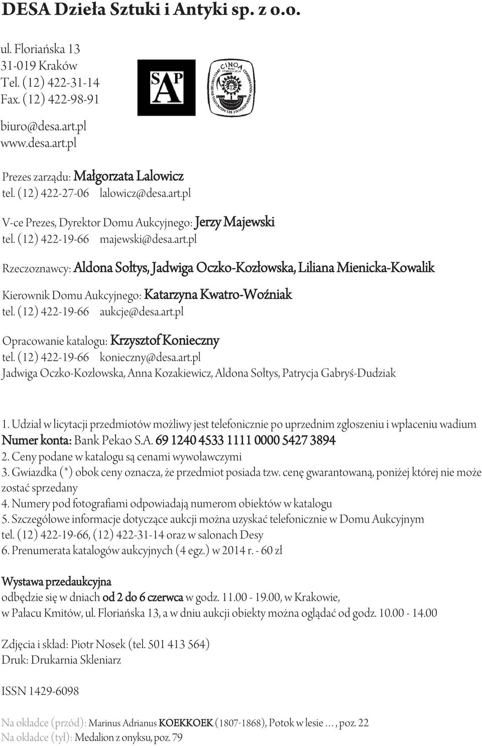 (12) 422-19-66 aukcje@desa.art.pl Opracowanie katalogu: Krzysztof Konieczny tel. (12) 422-19-66 konieczny@desa.art.pl Jadwiga Oczko-Kozłowska, Anna Kozakiewicz, Aldona Sołtys, Patrycja Gabryś-Dudziak 1.